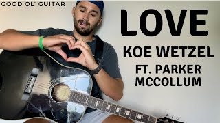 SUPER SIMPLE Love Koe Wetzel ft Parker McCollum Guitar Lesson  Tutorial [upl. by Samal]