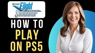 CAN YOU PLAY FLIGHT SIMULATOR ON PS5 2025 UPDATED GUIDE [upl. by Nyrac114]