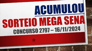 ACUMULOU  RESULTADO MEGA SENA 16112024 CONCURSO 2797 [upl. by Nareht]