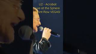 U2 Acrobat Live at Sphere Las Vegas from the FRONT ROW U2 bono sphere spherelasvegas [upl. by Atal]