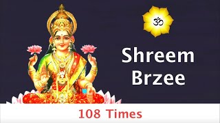 SHREEM BRZEE 108 Times  Lakshmi Mantra for Wealth and Prosperity [upl. by Kcirdneh]