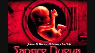 13Jomar FtHector El Father  La Cola Sangre Nueva [upl. by Pliam184]