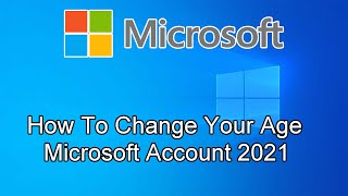 How To Edit Your Age Set In Your Microsoft Account 2021 [upl. by Adlen]