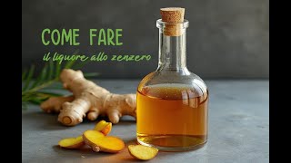 Come fare il liquore allo zenzero [upl. by Almeda]