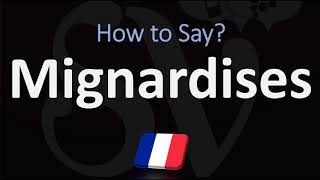 How to Pronounce Mignardises CORRECTLY French amp English Pronunciation [upl. by Cida480]