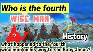 குழந்தை இயேசுவைப் பார்க்கப் புறப்பட்ட 4  ம் ஞாணியின் வரலாறு  who is the fourth wise man history [upl. by Naquin]