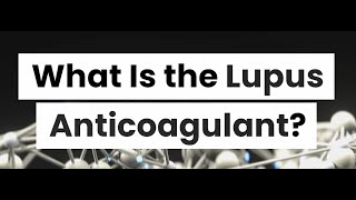 WHAT IS THE LUPUS ANTCOAGULANT [upl. by Morton]