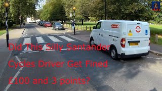 Did This Silly Santander Cycles Engineer Get Fined £100 and Three Points  LL22 XDB [upl. by Orvas]