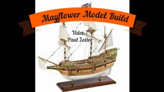 Mayflower Model Ship Build Video 7 [upl. by Queston]