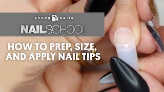 YN NAIL SCHOOL  HOW TO PREP SIZE AND APPLY NAIL TIPS [upl. by Batory447]