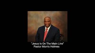 Jesus Is On The Main Line  Pastor Morris Holmes  Higher Ground Baptist Church hymn [upl. by Birchard]