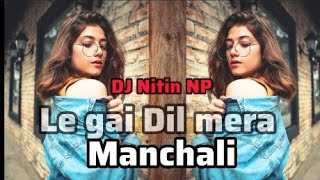 Khali Bali  le gai Dil mera manchali  tapori mix ∆ DJ Nitin NP [upl. by Atekram]