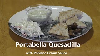 Portabella Quesadilla with Poblano Cream Sauce [upl. by Kyriako]