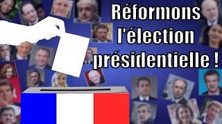 Réformons lélection présidentielle [upl. by Chrisy268]