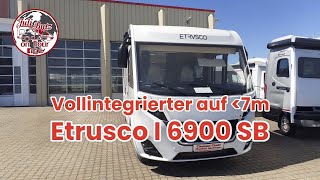 Etrusco I 6900 SB vollintegrierter unter 7m Fahrzeugvorstellung wohnmobil fahrzeugvorstellung [upl. by Naleag]