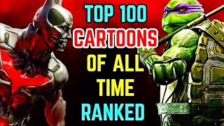 Top 100 Cartoons Of All Time  Ranked And Explored  The Only Cartoon List You Would Ever Need [upl. by Garber]