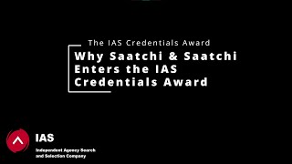 Why Saatchi amp Saatchi enters the IAS Credentials Award [upl. by Sitrik]