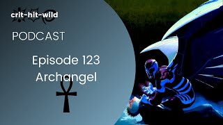 Podcast Episode 123 Archangel [upl. by Mariejeanne]