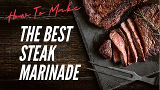 The Best Steak Marinade Recipe [upl. by Ceporah]