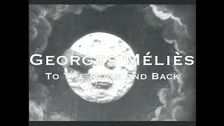 George Méliès To The Moon and Back [upl. by Ellehcyt980]