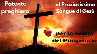 💫 Preghiera Potente Offerta del Preziosissimo Sangue di Gesù per le Anime del Purgatorio ✨🙏 [upl. by Airebma]