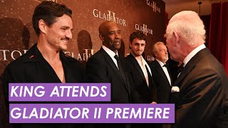 King Charles Attends the World Premiere of Gladiator II amp Meets the Cast [upl. by Newnorb236]