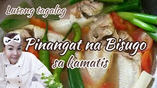 PINANGAT na BISUGO sa KAMATIS at MANTIKA [upl. by Alo]