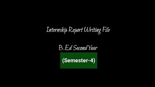 Teaching Internship Report Writing  Internship File  16 Weeks Internship Report  BEd Sem4 file [upl. by Heringer]