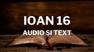 Lectură Biblică Ioan 16  Verset cu Verset Text și Audio [upl. by Meill124]