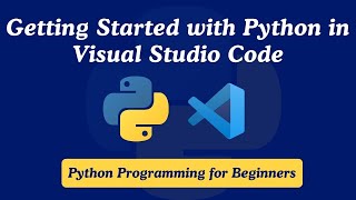 00  Getting Started with Python in Visual Studio Code  Coding Python with VS Code [upl. by Oringa]