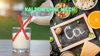 10 Wege Kalzium aufzunehmen ohne Milch zu trinken [upl. by Anaehs11]