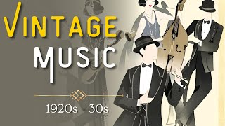 Travel Back in Time With This List Of 1920s amp 1930s Vintage Music [upl. by Esadnac]