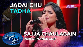 JADAI CHU TADHA  SAJJA CHAULAGAIN  NEPAL IDOL SEASON 3  AP1HD [upl. by Maguire]