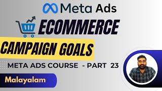 Part 23  Ecommerce campaign goals MetaFacebook Ads Malayalam [upl. by Neffets835]