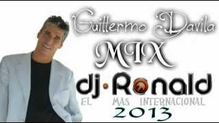 Guillermo Davila Mix Dj Ronald Emi 2013 [upl. by Aven]