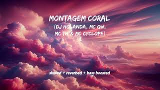 MONTAGEM CORAL DJ HOLANDA MC GW MC TH amp MC CYCLOPE slowed  reverbed  bass boosted [upl. by Elyssa]