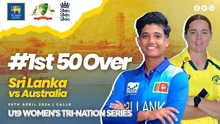 1st 50 Over  Sri Lanka vs Australia  U19 Womens TriNation Series 2024 [upl. by Jeddy]