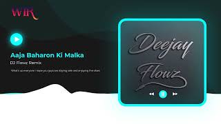 Aaja Baharon Ki Malka  DJ Flowz Remix [upl. by Oates15]