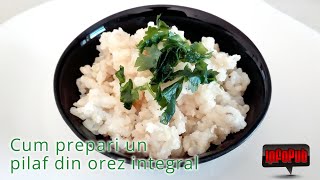 Cum prepari un pilaf din orez integral [upl. by Bashuk]