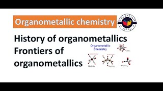 Organometallic chemistryHistory of organometallicsFrontiers of organometallics [upl. by Elwee]