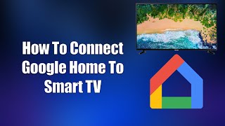 How To Connect Google Home To Smart TV [upl. by Nodrog687]