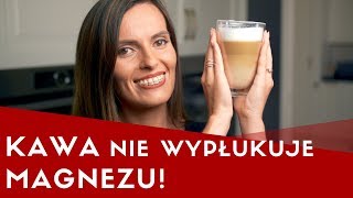 Byliśmy w błędzie KAWA NIE WYPŁUKUJE MAGNEZU ☕☕ [upl. by Ainerol]