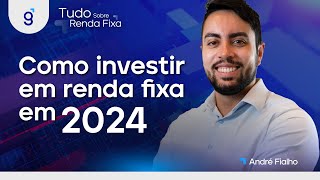 Como investir em renda fixa em 2024 tsrf [upl. by Yntruoc]