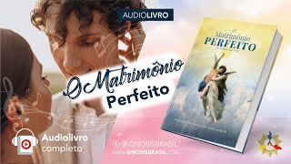 Audiolivro Gnosis  O Matrimônio Perfeito VM Samael Aun Weor [upl. by Cassil843]