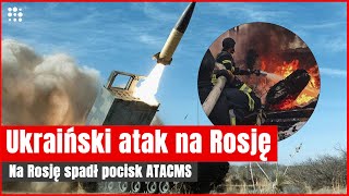 Pierwszy taki atak Ukrainy Na Rosję spadł pocisk ATACMS  Gazetapl [upl. by Dickson]