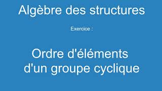 Ordre déléments dun groupe cyclique [upl. by Nawat]