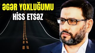 QIZILDAN DEYERLİ SÖZLER  Hacı Şahin Həsənli  Bir gün bunu hiss etsəz  HD hacisahin [upl. by Illil]