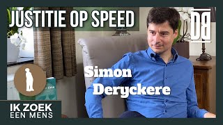 Ik zoek een mens  Justitie op speed  Simon Deryckere [upl. by Babs]