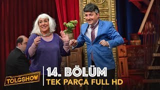 TOLGSHOW 14 Bölüm  Tek Parça Full HD [upl. by Adal]