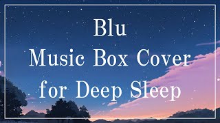 quotBlu  Ryuichi Sakamotoquot Music Box Cover for Sleep sleep sleepmusic relaxingmusic [upl. by Davidde]